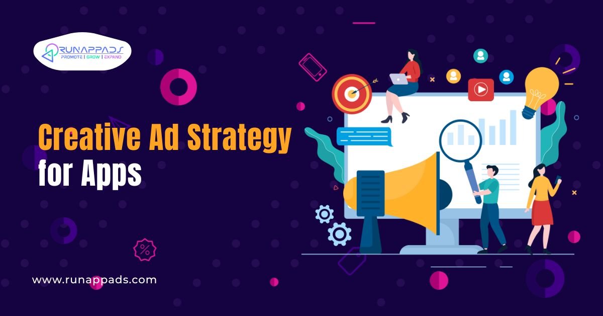 Creative ad strategy for apps illustration showing marketers analyzing data, mobile ads, and engagement to boost app installs and growth