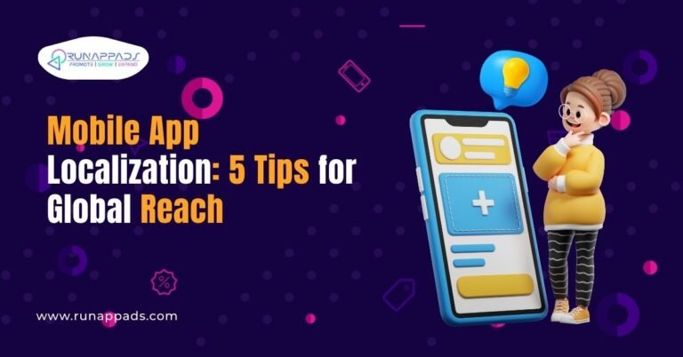 Infographic titled “Mobile App Localization: 5 Tips for Global Reach” featuring a 3D female character standing beside a smartphone UI, branded by RunAppAds.